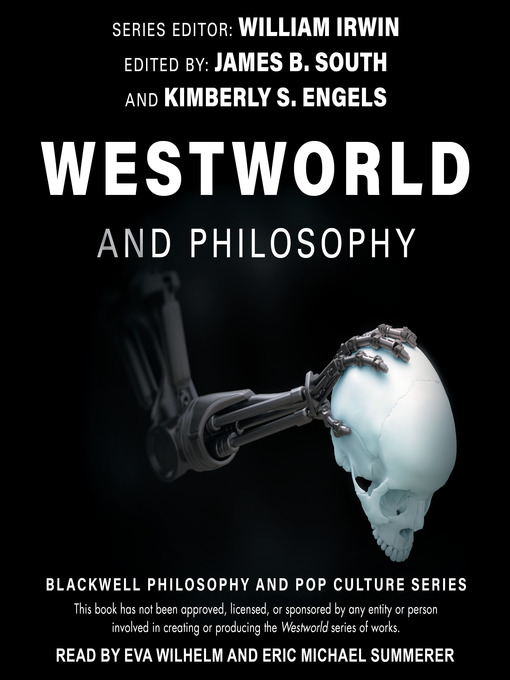 Title details for Westworld and Philosophy by James B. South - Wait list